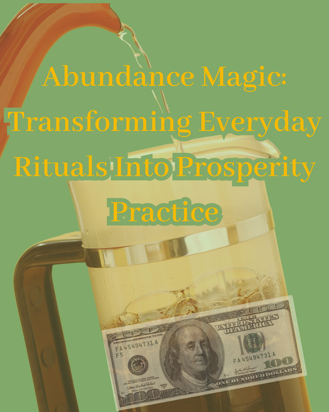 Abundance Magic: Transforming Everyday Rituals Into Prosperity Practice